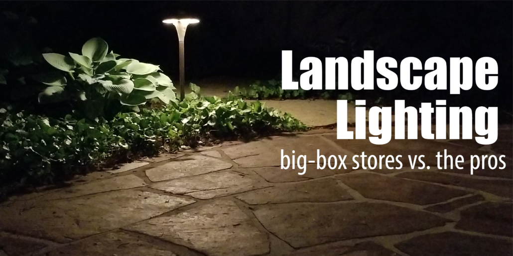 Weigh the pros and cons of landscaping lighting from big box stores vs. hiring a professional